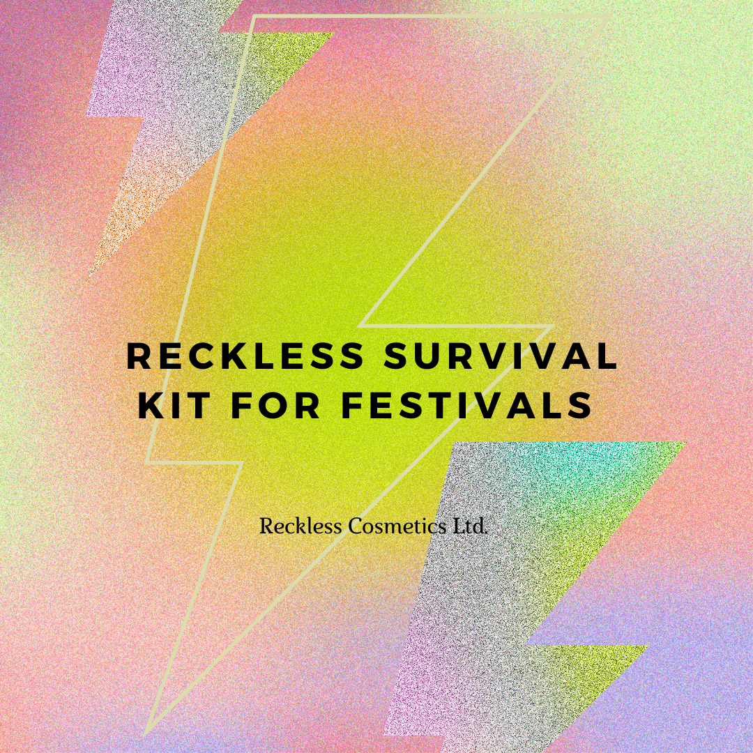 Reckless Makeup Survival Kit for Festivals 2021!